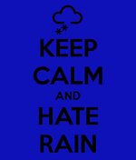 keep-calm-and-hate-rain-4.jpg